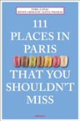 111 Places In Paris That You Shouldn'T Miss