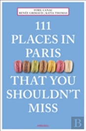 111 Places In Paris That You Shouldn'T Miss