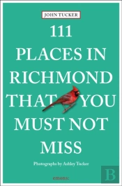 111 Places In Richmond That You Must Not Miss