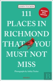 111 Places In Richmond That You Must Not Miss