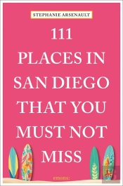111 Places In San Diego That You Must Not Miss