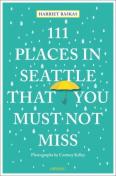 111 Places In Seattle That You Must Not Miss