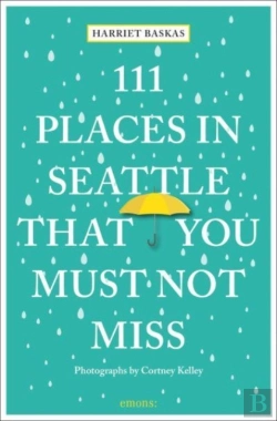 Bertrand.pt - 111 Places In Seattle That You Must Not Miss