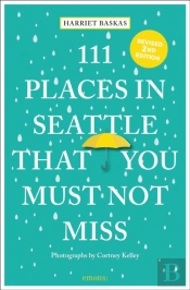 111 Places In Seattle That You Must Not Miss