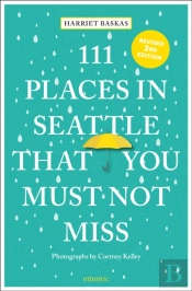 111 Places In Seattle That You Must Not Miss