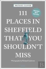 111 Places In Sheffield That You Shouldn'T Miss
