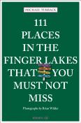 111 Places In The Finger Lakes That You Must Not Miss