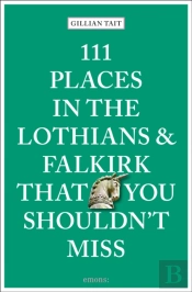 111 Places In The Lothians And Falkirk That You Shouldn'T Miss