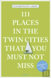 111 Places In The Twin Cities That You Must Not Miss