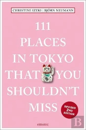 111 Places In Tokyo You Shouldnt Miss (Revised 2nd Edition) /Anglais