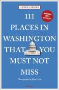 111 Places In Washington, Dc That You Must Not Miss