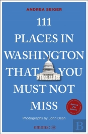 111 Places In Washington, Dc That You Must Not Miss
