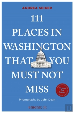 Bertrand.pt - 111 Places In Washington, Dc That You Must Not Miss