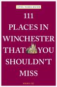 111 Places In Winchester That You Shouldn'T Miss