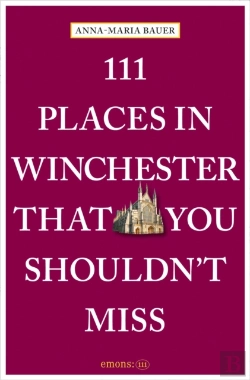 Bertrand.pt - 111 Places In Winchester That You Shouldn'T Miss