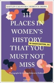 111 Places In Women'S History In Washington Dc That You Must Not Miss