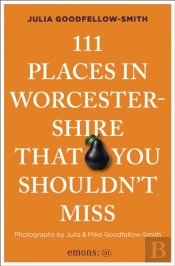 111 Places In Worcestershire That You Shouldn'T Miss