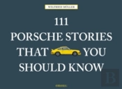 111 Porsche Stories That You Should Know