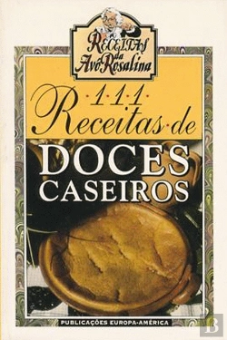 Bertrand.pt - 111 Receitas de Doces Caseiros