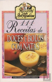 111 Receitas de Doces e Bolos Com Natas