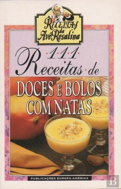 Bertrand.pt - 111 Receitas de Doces e Bolos Com Natas