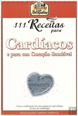 Bertrand.pt - 111 Receitas para Cardíacos e para um Coração Saudável