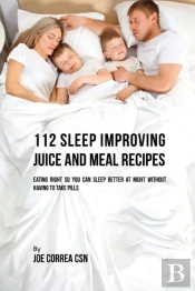 112 Sleep Improving Juice And Meal Recipes