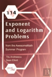 114 Exponent And Logarithm Problems From The Awesomemath Summer Program