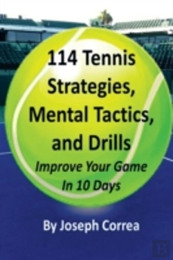 Bertrand.pt - 114 Tennis Strategies, Mental Tactics, And Drills