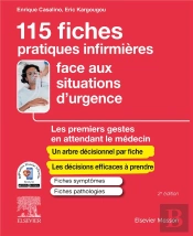115 Fiches Pratiques Infirmieres Face Aux Situations D'Urgence - Les Premiers Gestes En Attendant Le