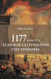 1177 Avant J.-C. ; Le Jour Où La Civilisation S'Est Effondrée