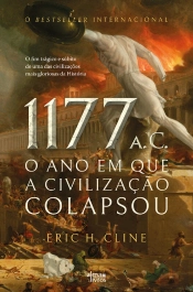 1177 - O Ano Em Que A Civilização Colapsou