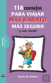 118 Consejos Para Viajar Más Barato, Más Comodo Y Más Seguro