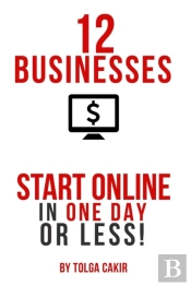 12 Businesses That People Can Start Online In 1 Day Or Less!