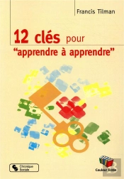 12 Cles Pour 'Apprendre A Apprendre'