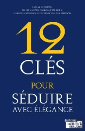 12 Clés Pour Séduire Avec Élégance