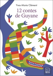 12 Contes De Guyane