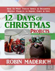 12 Days Of Christmas Projects