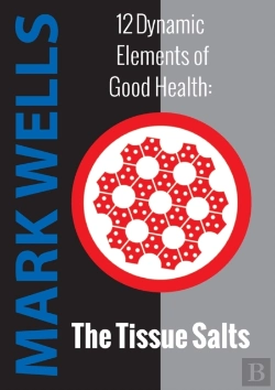 Bertrand.pt - 12 Dynamic Elements Of Good Health - The Tissue Salts