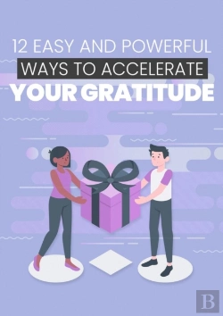 Bertrand.pt - 12 Easy And Powerful Ways To Accelerate Your Gratitude