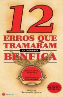 12 Erros Que Tramaram o Nosso Benfica