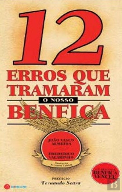 Bertrand.pt - 12 Erros Que Tramaram o Nosso Benfica