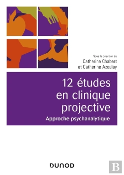 Bertrand.pt - 12 Études En Clinique Projective ; Approche Psychanalytique (2e Édition)