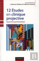 12 Etudes En Clinique Projective ; Approche Psychanalytique