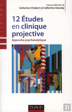 Bertrand.pt - 12 Etudes En Clinique Projective ; Approche Psychanalytique