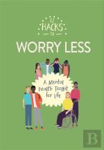 12 Hacks To Worry Less