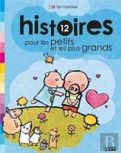 12 Histoires Pour Les Petits Et Les Plus Grands