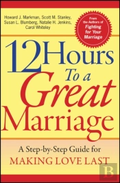 12 Hours To A Great Marriage