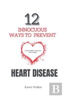 12 Innocuous Ways To Prevent Heart Disease