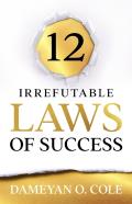 12 Irrefutable Laws Of Success